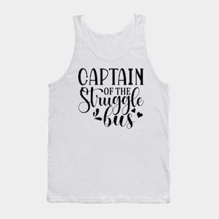 captain of the struggle bus Tank Top